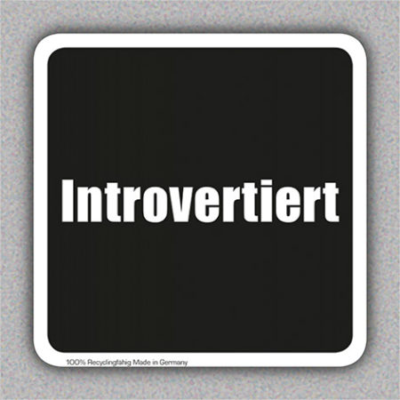 Introvertiert - Es gibt viele Dinge die ich an mir bewundere!